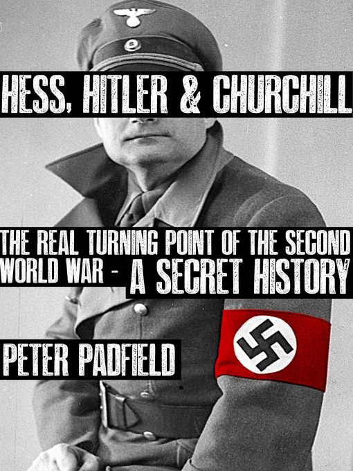 Title details for Hess, Hitler and Churchill by Peter Padfield - Available